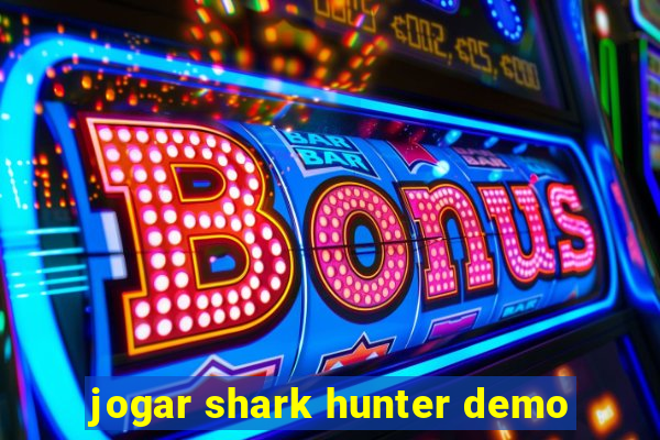 jogar shark hunter demo